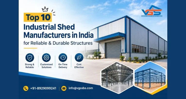 Top 10 Industrial Shed Manufacturers in India for Reliable & Durable Structures